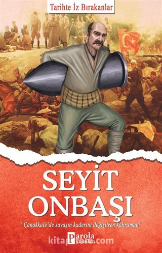 Seyit Onbaşı / Tarihte İz Bırakanlar