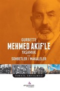 Gurbette Mehmed Akif'le Yaşamak ve Sohbetler - Makaleler
