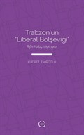Trabzon'un 'Liberal Bolşeviği ': Rıfkı Kulaç (1896-1962)