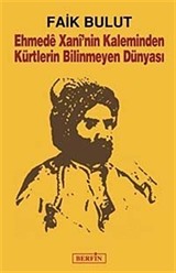Ehmede Xani'nin Kaleminden Kürtlerin Bilinmeyen Dünyası