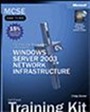 MCSE Self-Paced Training Kit (Exam 70-293): Planning and Maintaining a Microsoft® Windows Server™ 2003 Network Infrastructure