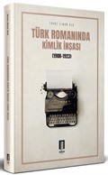 Türk Romanında Kimlik İnşası (1908-1923)