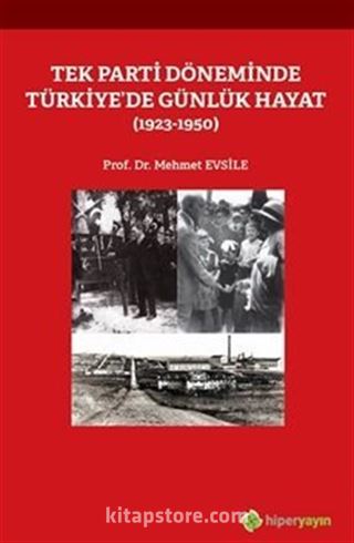 Tek Parti Döneminde Türkiye'de Günlük Hayat (1923-1950)