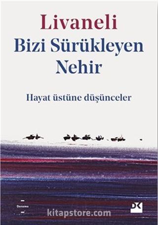 Bizi Sürükleyen Nehir