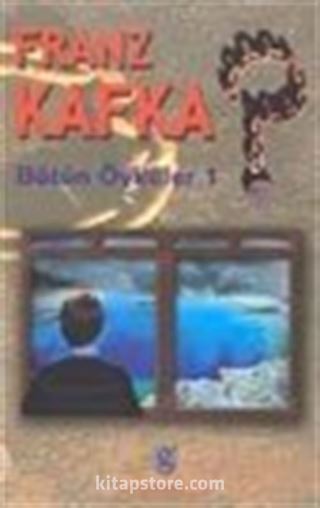 Bütün Öyküler 1 / Franz Kafka