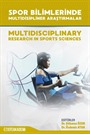 Spor Bilimlerinde Multidisipliner Araştırmalar (Multidiciplinary Research in Sports Sciences)