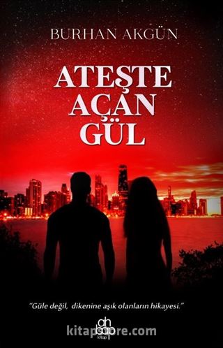Ateşte Açan Gül