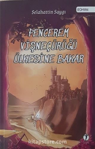 Pencerem Vişneçürüğü Ülkesine Bakar