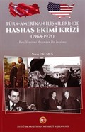 Türk-Amerikan İlişkilerinde Haşhaş Ekimi Krizi (1968-1975) Kriz Yönetimi Acısından Bir İnceleme