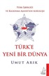 Türk'e Yeni Bir Dünya / Türk İşbirliği ve Kalkınma Ajansı'nın Kuruluşu