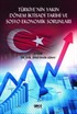 Türkiye'nin Yakın Dönem İktisadi Tarihi Ve Sosyo Ekonomik Sorunları