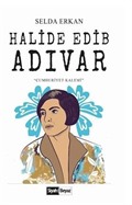 Halide Edib Adıvar / Cumhuriyet Kalemi