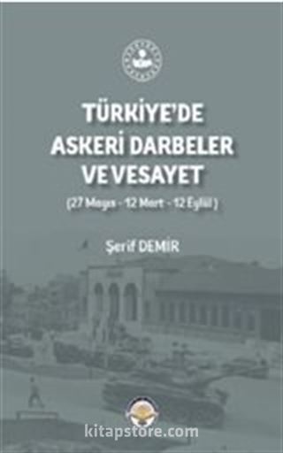 Türkiye De Askeri Darbeler Ve Vesayet