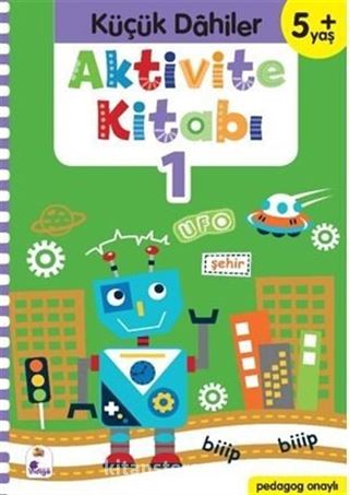 Küçük Dahiler Aktivite Kitabı 1 5+ Yaş (Pedagog Onaylı)