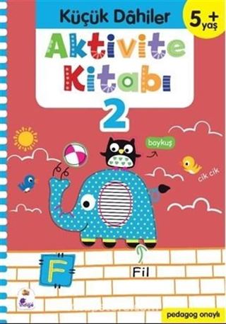 Küçük Dahiler Aktivite Kitabı 2 5+ Yaş (Pedagog Onaylı)