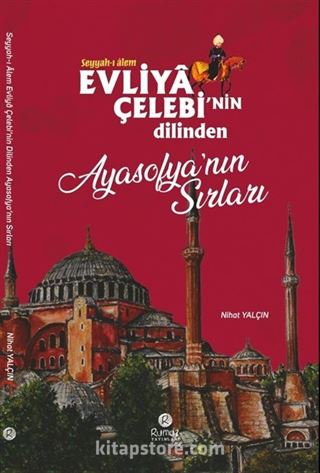 Evliya Çelebi'nin Dilinden Ayasofya'nın Sırları