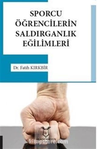Sporcu Öğrencilerin Saldırganlık Eğilimleri