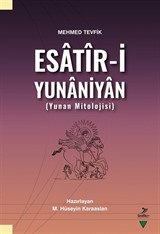 Mehmed Tevfik Esatîr-i Yunaniyan (Yunan Mitolojisi)