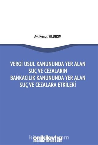 Vergi Usul Kanununda Yer Alan Suç ve Cezaların Bankacılık Kanununda Yer Alan Suç ve Cezalara Etkileri