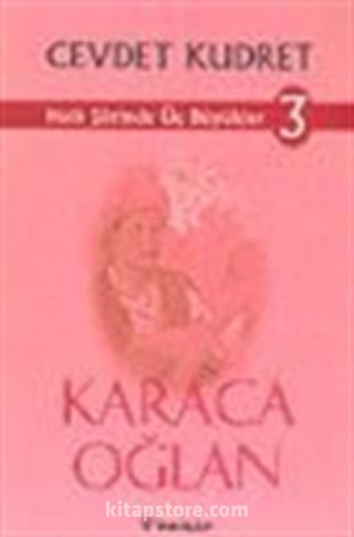 Halk Şiirinde Üç Büyükler 3- Karacaoğlan