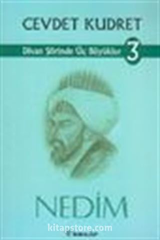 Divan Şiirinde Üç Büyükler 3- Nedim