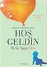 Hoş Geldin / İlk İki Yaşın Sihri