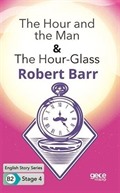 The Hour and the Man -The Hour-Glass /İngilizce Hikayeler B2 Stage 4
