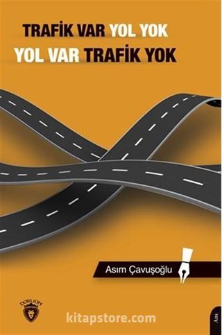 Trafik Var Yol Yok, Yol Var Trafik Yok