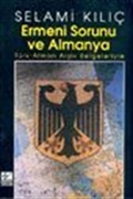 Ermeni Sorunu ve Almanya Türk-Alman Arşiv Belgeleriyle