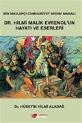 Dr.Hilmi Malik Evrenol'un Hayatı Ve Eserleri