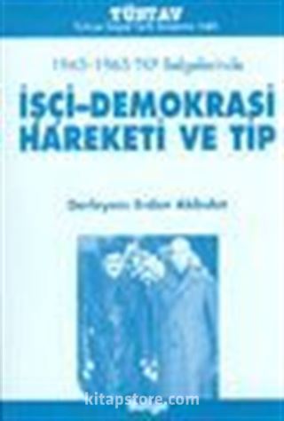 1963-1965 TKP Belgelerinde İşçi-Demokrasi Hareketi ve TİP
