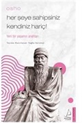 Osho / Her Şeye Sahipsiniz Kendiniz Hariç! / Yeni Bir Yaşamın Anahtarı