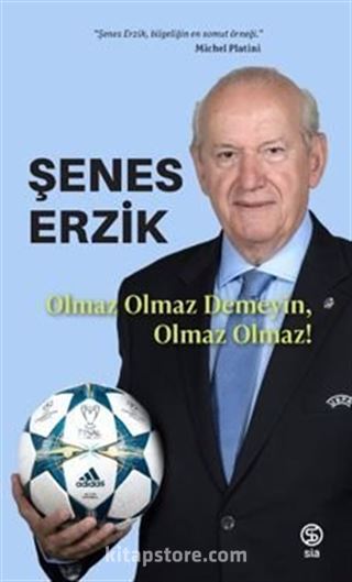 Olmaz Olmaz Demeyin, Olmaz Olmaz!