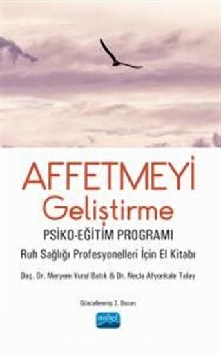 Affetmeyi Geliştirme Psiko-Eğitim Programı - Ruh Sağlığı Profesyonelleri İçin El Kitabı