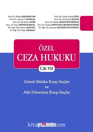 Özel Ceza Hukuku - Cilt VII Genel Ahlaka Karşı Suçlar - Aile Düzenine Karşı Suçlar (TCK m. 224 - 234
