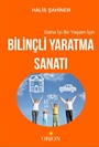 Daha İyi Bir Yaşam İçin Bilinçli Yaratma Sanatı