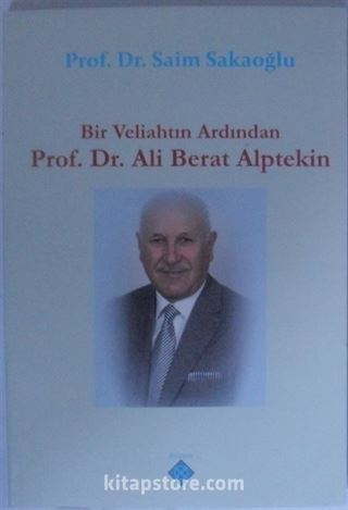 Bir Veliahtın Ardından Prof. Dr. Ali Berat Alptekin