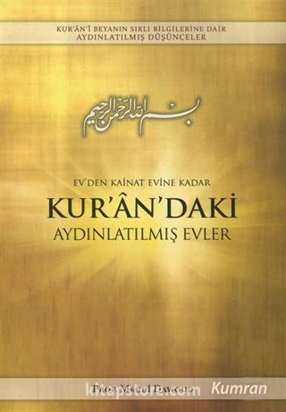 Ev'den Kainat Evine Kadar Kur'an'daki Aydınlatılmış Evler