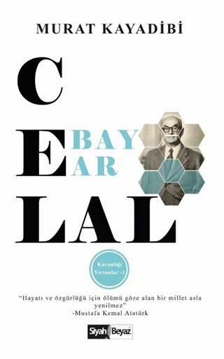 Celal Bayar / Karanlığı Yırtanlar 1