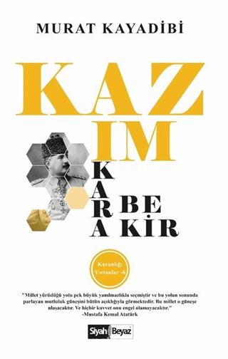 Kazım Karabekir / Karanlığı Yırtanlar 6