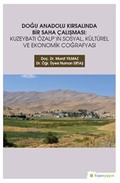 Doğu Anadolu Kırsalında Bir Saha Çalışması: Kuzeybatı Özalp'ın Sosyal, Kültürel ve Ekonomik Coğrafyası