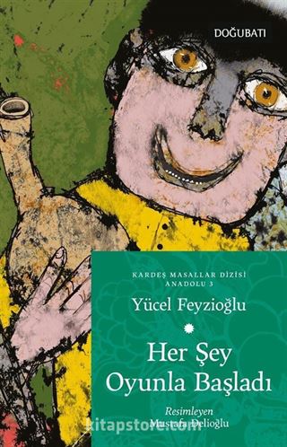 Her Şey Oyunla Başladı / Anadolu Masalları 3