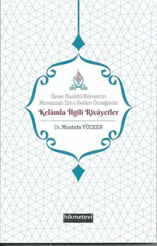 Ömer Nasûhi Bilmen'in Muvazzah İlm-i Kelam Örneğinde Kelamla İlgili Rivayetler