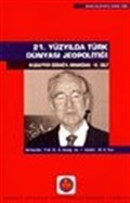 21. Yüzyılda Türk Dünyası Jeopolitiği Muzaffer Özdağ'a Armağan IV. Cilt
