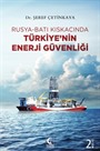 Rusya-Batı Kıskacında Türkiye'nin Enerji Güvenliği