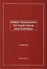 Vekalet Sözleşmelerinin Tek Taraflı Olarak Sona Ermesi