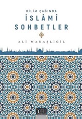 Bilim Çağında İslami Sohbetler