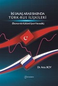 İki Savaş Arası Basında Türk-Rus İlişkileri (Ekonomik-Kültürel-Spor-Havacılık)