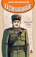 Kazım Karabekir / Kurtuluş Savaşı Kahramanları 4