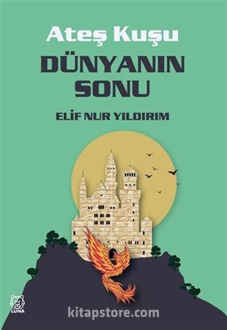 Ateş Kuşu 3 / Dünyanın Sonu